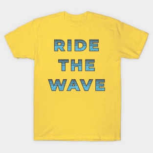 Ride The Wave T-Shirt